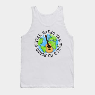 Guitar Makes The World Go Round, Acoustic Guitarist Earth Day Tank Top